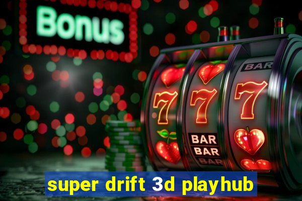 super drift 3d playhub